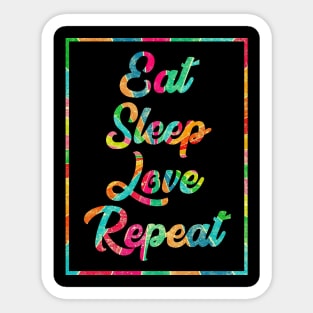 Eat, Sleep, Love, Repeat Sticker